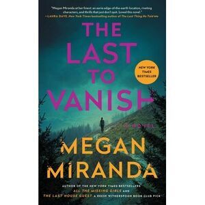 The Last to Vanish -- Megan Miranda